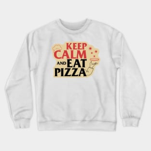 Keep Calm and Eat Pizza Crewneck Sweatshirt